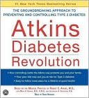 Book Atkins Diabetes Revolution: The Groundbreaking Approach To Preventing And Controlling Type 2 Diabetes free