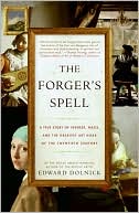 Book The Forger's Spell: A True Story of Vermeer, Nazis, and the Greatest Art Hoax of the Twentieth Century free