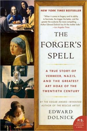 Book The Forger's Spell: A True Story of Vermeer, Nazis, and the Greatest Art Hoax of the Twentieth Century (P.S.) free