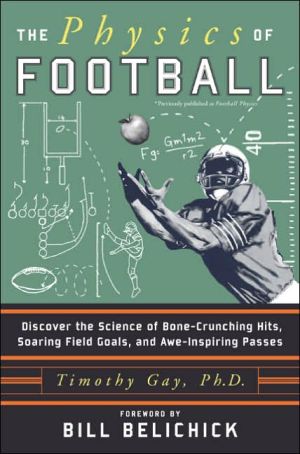 Book The Physics of Football: Discover the Science of Bone-Crunching Hits, Soaring Field Goals, and Awe-Inspiring Passes free