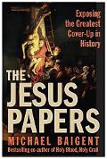 Book The Jesus Papers: Exposing the Greatest Cover-Up in History free