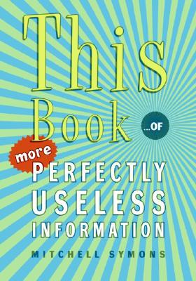 Book This Book...of More Perfectly Useless Information free
