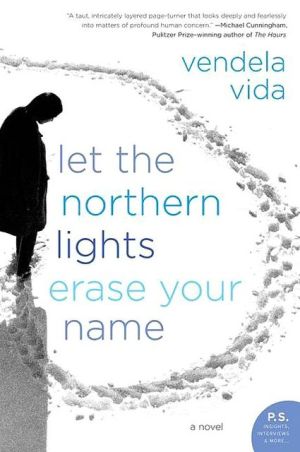 Book Let the Northern Lights Erase Your Name: A Novel (P.S.) free