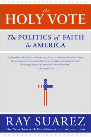 Book The Holy Vote: The Politics of Faith in America free