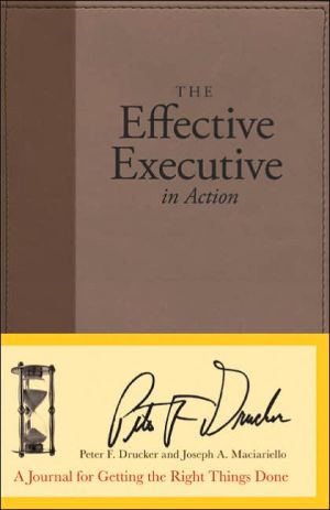 Book The Effective Executive in Action: A Journal for Getting the Right Things Done free