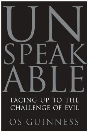 Book Unspeakable: Facing Up to the Challenge of Evil free