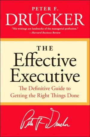 Book The Effective Executive: The Definitive Guide to Getting the Right Things Done (Harperbusiness Essentials) free