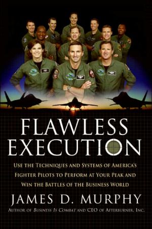 Book Flawless Execution: Use the Techniques and Systems of America's Fighter Pilots to Perform at Your Peak and Win the Battles of the Business World free