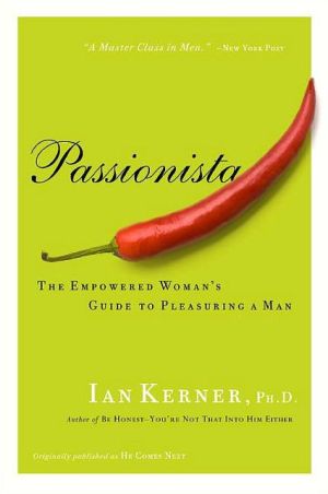 Book Passionista: The Empowered Woman's Guide to Pleasuring a Man (Kerner) free