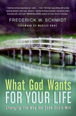 Book What God Wants for Your Life: Changing the Way We Seek God's Will free
