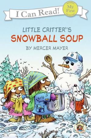 Book Snowball Soup (Little Critter, My First I Can Read) free Book Snowball Soup (Little Critter, My First I Can Read) free