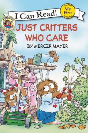 Book Little Critter: Just Critters Who Care (My First I Can Read) free