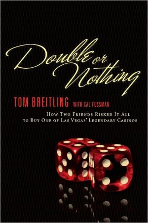 Book Double or Nothing: How Two Friends Risked It All to Buy One of Las Vegas' Legendary Casinos free