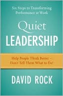 Book Quiet Leadership: Six Steps to Transforming Performance at Work free