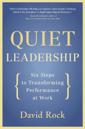 Book Quiet Leadership: Six Steps to Transforming Performance at Work free