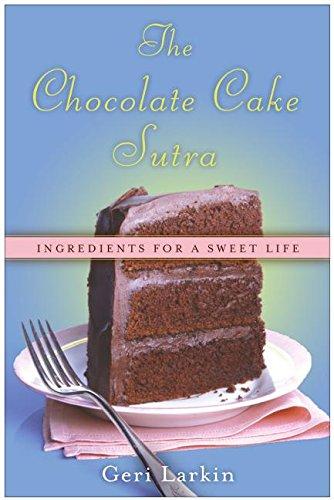 Book The Chocolate Cake Sutra: Ingredients for a Sweet Life free