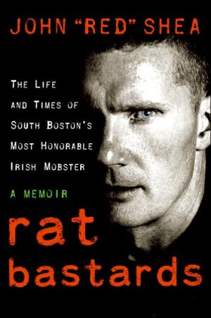 Book Rat Bastards: The Life and Times of South Boston's Most Honorable Irish Mobster free