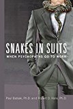 Book Snakes in Suits: When Psychopaths Go to Work free