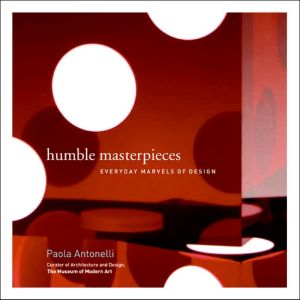 Book Humble Masterpieces: Everyday Marvels of Design free
