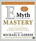 Book E-myth Mastery: The Seven Essential Disciplines For Building A World Class Company free