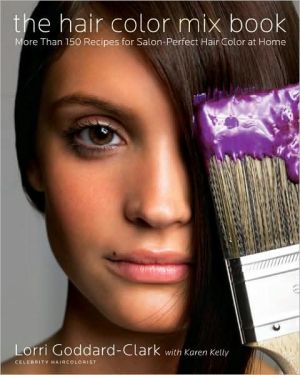 Book The Hair Color Mix Book: More Than 150 Recipes for Salon-Perfect Color at Home free