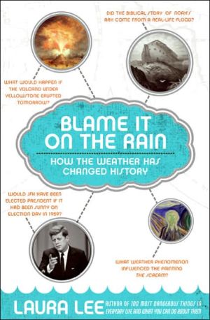 Book Blame It on the Rain: How the Weather Has Changed History free