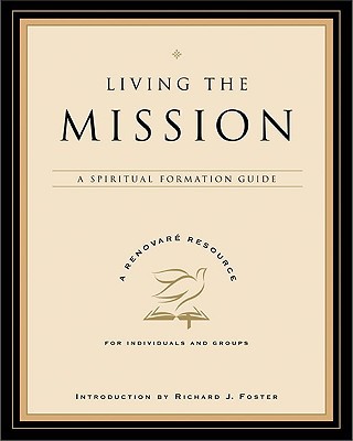 Book Living the Mission: A Spiritual Formation Guide (A Renovare Resource) free