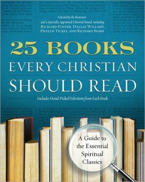 Book 25 Books Every Christian Should Read: A Guide to the Essential Spiritual Classics (A Renovare Resource) free