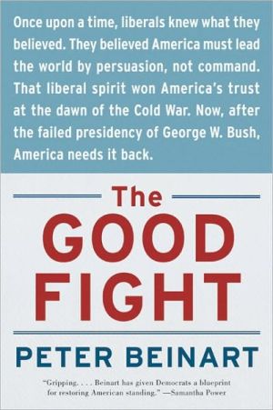 Book The Good Fight: Why Liberals--and Only Liberals--Can Win the War on Terror and Make America Great Again (P.S.) free