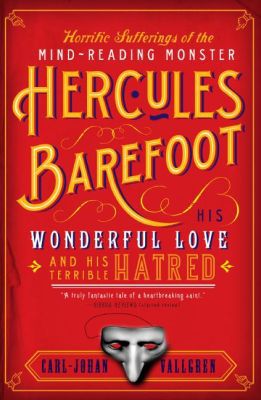 Book Horrific Sufferings of the Mind-Reading Monster Hercules Barefoot: His Wonderful Love and His Terrible Hatred free