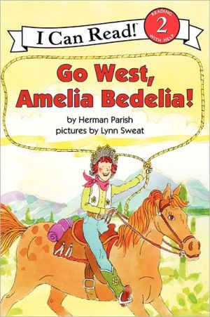 Book Go West, Amelia Bedelia! (I Can Read Level 2) free
