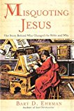 Book Misquoting Jesus : The Story Behind Who Changed The Bible and Why free