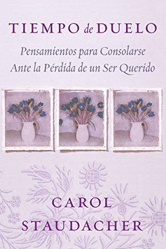 Book Tiempo de Duelo: Pensamientos para Consolarse Ante la Pérdida de un Ser Querido (Spanish Edition) free