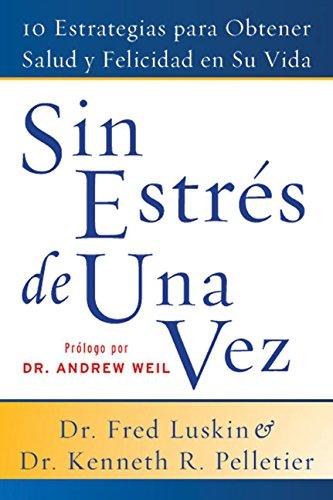 Book Sin Estres de Una Vez: 10 Estrategias Para Obtener Salud y Felicidad en Su Vida (Spanish Edition) free