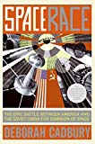 Book Space Race: The Epic Battle Between America and the Soviet Union for Dominion of Space free