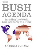 Book The Bush Agenda: Invading the World, One Economy at a Time free