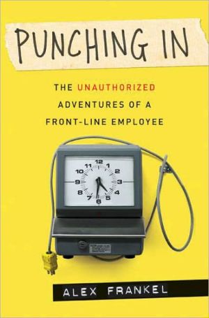 Book Punching In: The Unauthorized Adventures of a Front-Line Employee free