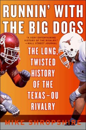 Book Runnin' with the Big Dogs: The Long, Twisted History of the Texas-OU Rivalry free
