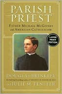 Book Parish Priest: Father Michael Mcgivney and American Catholicism free