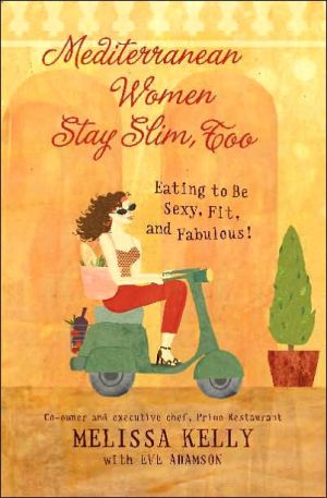 Book Mediterranean Women Stay Slim, Too: Eating to Be Sexy, Fit, and Fabulous! free