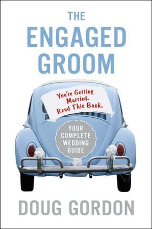Book The Engaged Groom: You're Getting Married. Read this Book. free