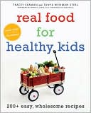 Book Real Food for Healthy Kids: 200+ Easy, Wholesome Recipes free