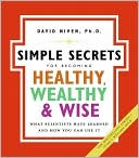 Book The Simple Secrets for Becoming Healthy, Wealthy, and Wise: What Scientists Have Learned and How You Can Use It (100 Simple Secrets, 7) free