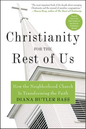 Book Christianity for the Rest of Us: How the Neighborhood Church Is Transforming the Faith free