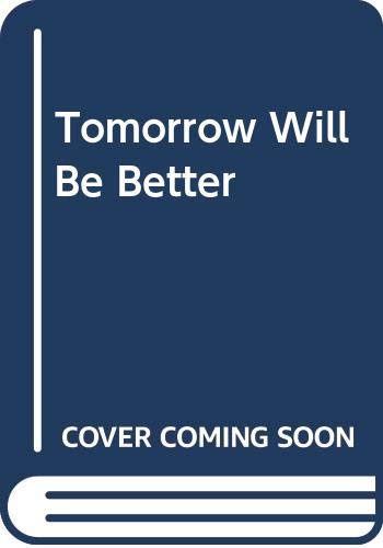 Book Tomorrow Will Be Better free