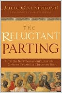 Book The Reluctant Parting: How the New Testament's Jewish Writers Created a Christian Book free