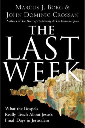 Book The Last Week: What the Gospels Really Teach About Jesus's Final Days in Jerusalem free