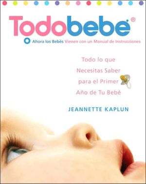 Book Todobebe: Todo lo Que Necesitas Saber para el Primer Ano de tu Bebe free