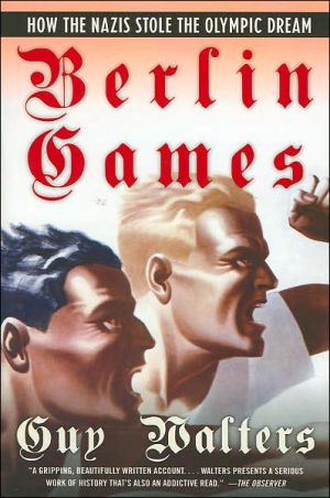 Book Berlin Games: How the Nazis Stole the Olympic Dream free