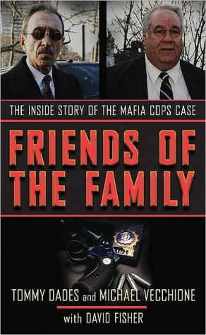 Book Friends of the Family: The Inside Story of the Mafia Cops Case free